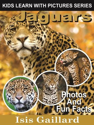 cover image of Jaguars Photos and Fun Facts for Kids